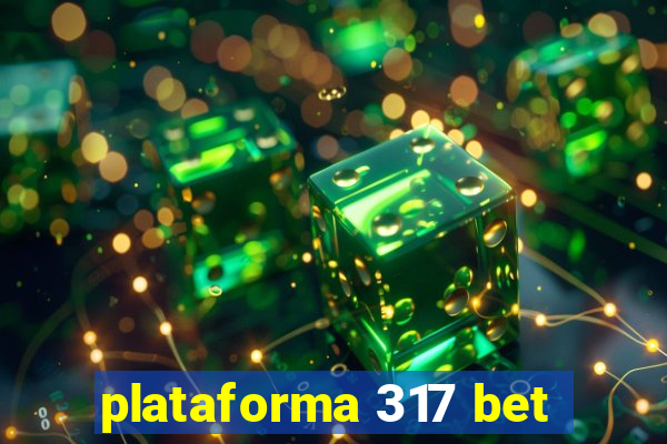 plataforma 317 bet